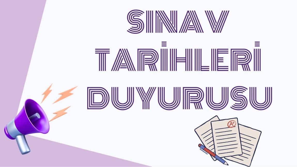 SINAV TARİHLERİ DUYURUSU!